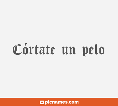 Córtate un pelo